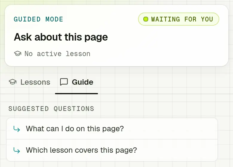 The Guide tab of the side panel outside a lesson: Guided Mode, Ask about this page, no active lesson, waiting for you, with the suggested questions What can I do on this page? and Which lesson covers this page?